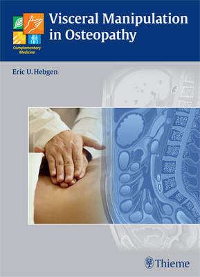 Visceral Manipulation in Osteopathy - Eric U. Hebgen