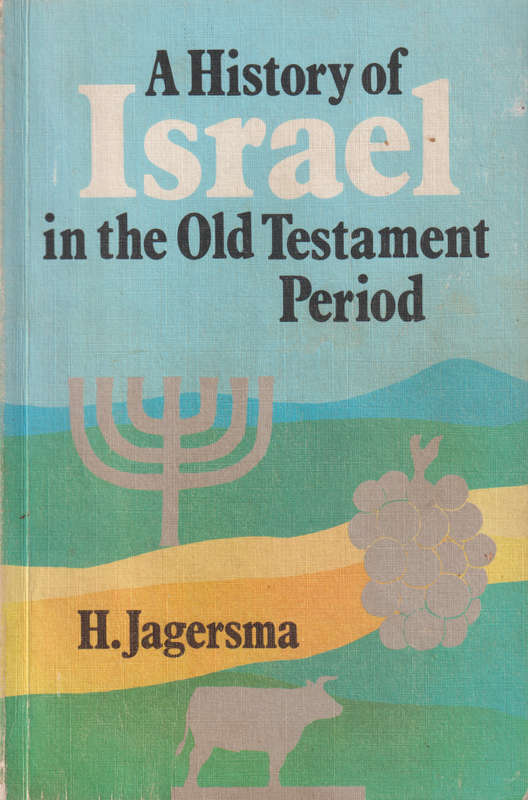 A history of Israel in the old testament period SECONDHAND - H. Jagersma