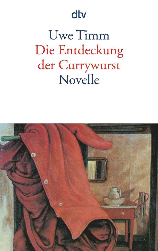 Die Entdeckung der Currywurst - Uwe Timm