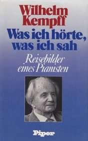 WAS ICH HORTE WAS ICH SAH - KEMPFF,W