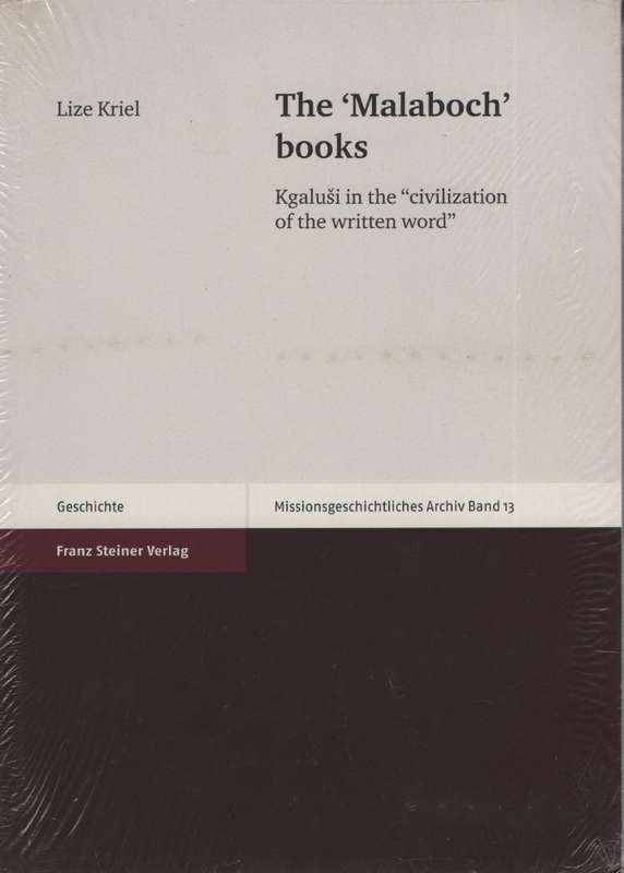 The 'Malaboch' Books: KgaluÅ¡i in the Civilization of the Written Wo - Kriel, Lize