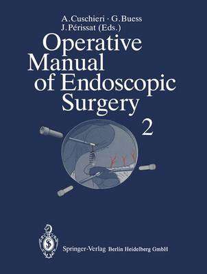 Operative Manual of Endoscopic Surgery: v. 2 - CUSHIERI,A