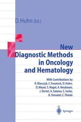New Diagnostic Methods in Oncology and Hematology - HUHN,D