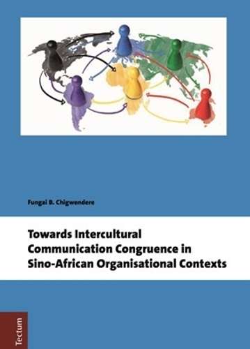 Towards Intercultural Communication Congruence in Sino-African Organ - CHIGWENDERE,FB