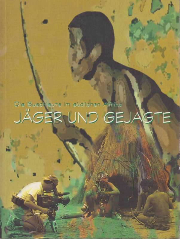 JÃ¤ger und Gejagte: Die Buschleute im SÃ¼dlichen Afrika - Boden, Gertrud