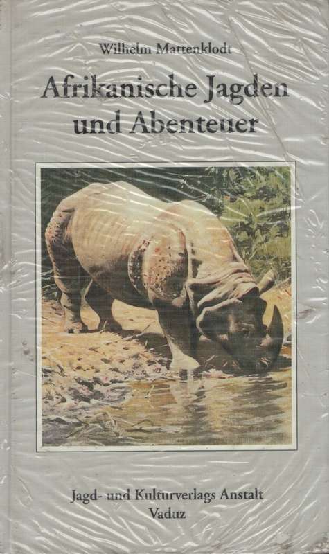 Afrikanische Jagden und Abenteuer - Mattenklodt, Wilhelm