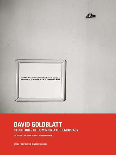 David Goldblatt: Structures of Dominion and Democracy - David Goldblatt