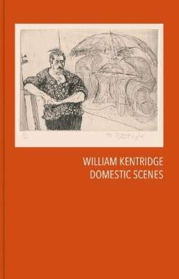 William Kentridge: Domestic Scenes - William Kentridge