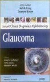 Glaucoma Instant Clinical Diagnosis in Ophthalmology - Ashok Garg