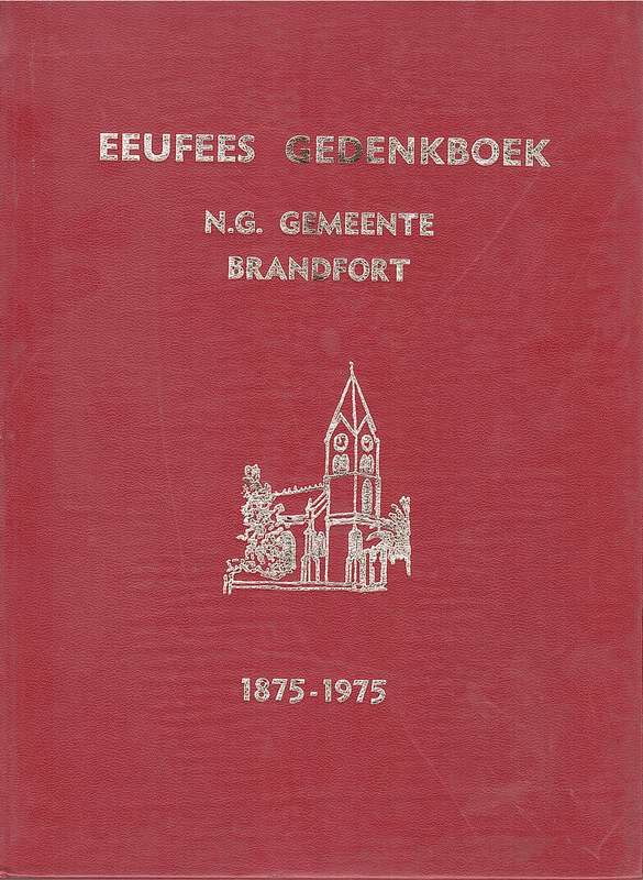 EEUFEES GEDENKBOEK NG GEMEENTE BRANDFORT - HEESE,JA