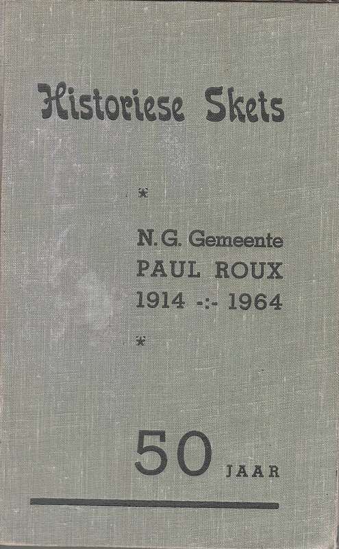 HISTORIESE SKETS NG GEMEENTE PAUL ROUX - ROUX,PAUL