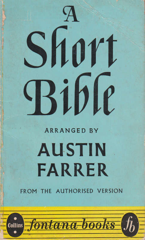 SHORT BIBLE ARRANGED BY AUSTIN FARRER SECONDHAND - FARRER,A