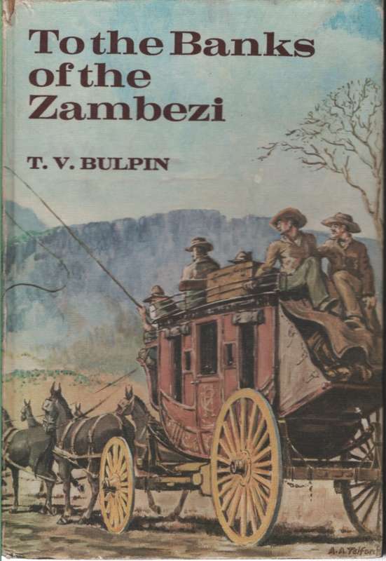 TO THE BANKS OF THE ZAMBESI SECOND HAND - BULPIN,T