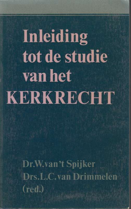 Inleiding tot de studie van het Kerkrecht - Dr W. Van't Spijker