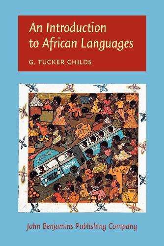 An Introduction to African Languages - G. Tucker Childs