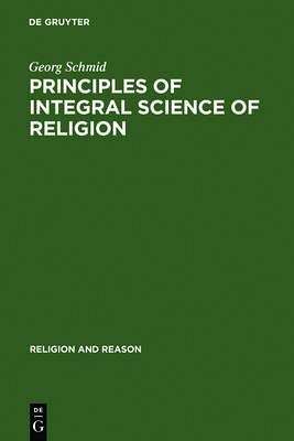 Principles of Integral Science of Religion - Georg Schmid