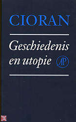 GESCHIEDENIS & UTOPIE - CIORAN,E