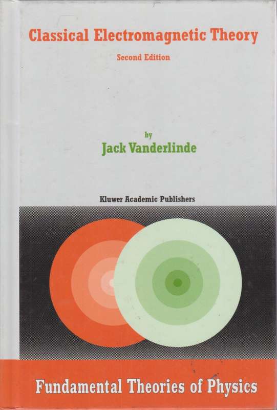 CLASSICAL ELECTROMAGNETIC THEORY SECOND - VANDERLINDE