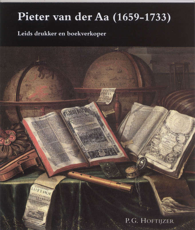 Pieter Van Der AA (1659-1733) - P G Hoftijzer