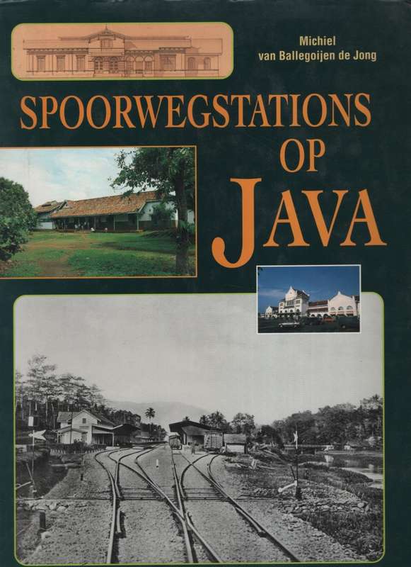 Spoorwegstations op Java - De Jong, Michel van Ballegoi