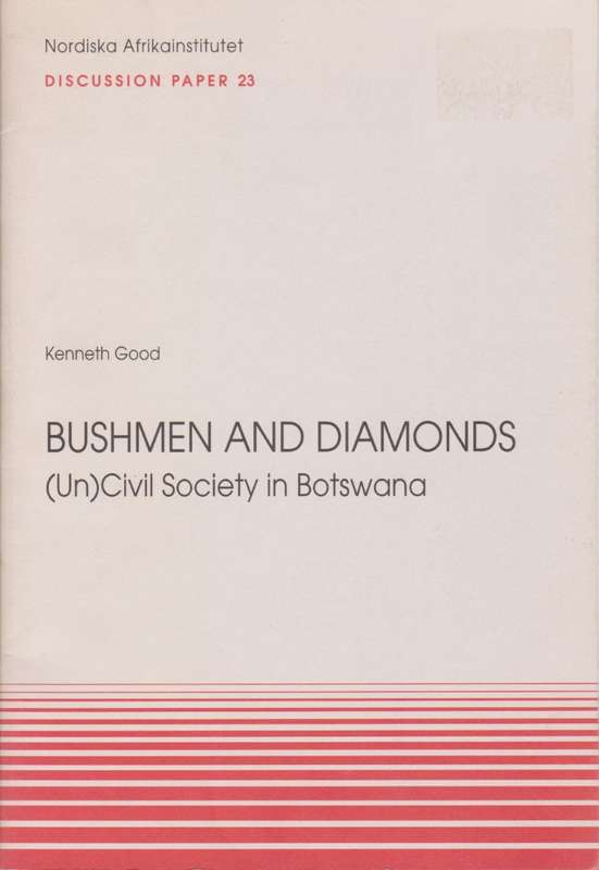 Bushmen and Diamonds: (Un)civil Society in Botswana - Good, Kenneth
