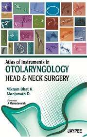 Atlas of Instruments in Otolaryngology Head and Neck Surgery - Vikram K. Bhat