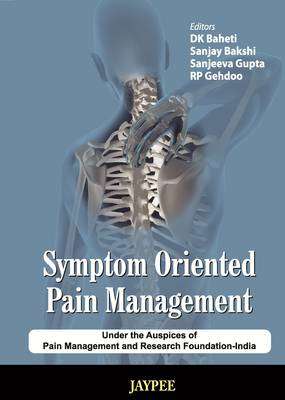Symptom Oriented Pain Management - D. K. Baheti