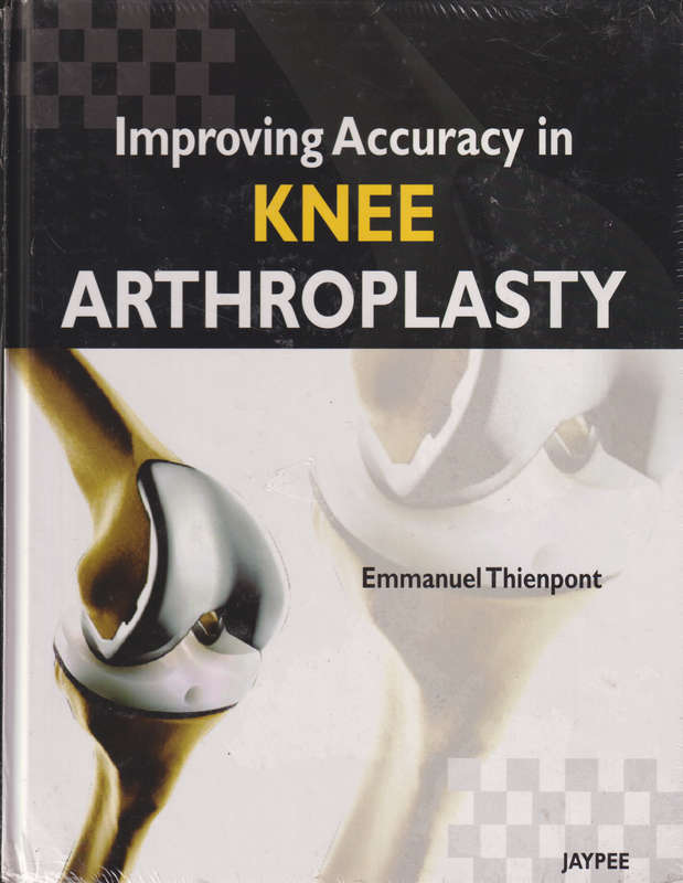 Improving Accuracy in Knee Arthroplasty - THIENPONT,E
