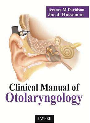 Clinical Manual of Otolaryngology - Terence M. Davidson