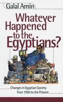 Whatever Happened to the Egyptians? - Galal A. Amin