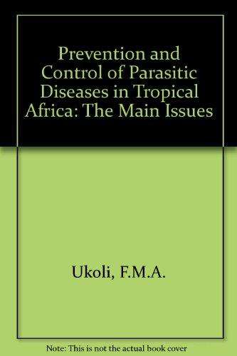 Prevention and Control of Parasitic Diseases in Tropical Africa - F.M.A. Ukoli