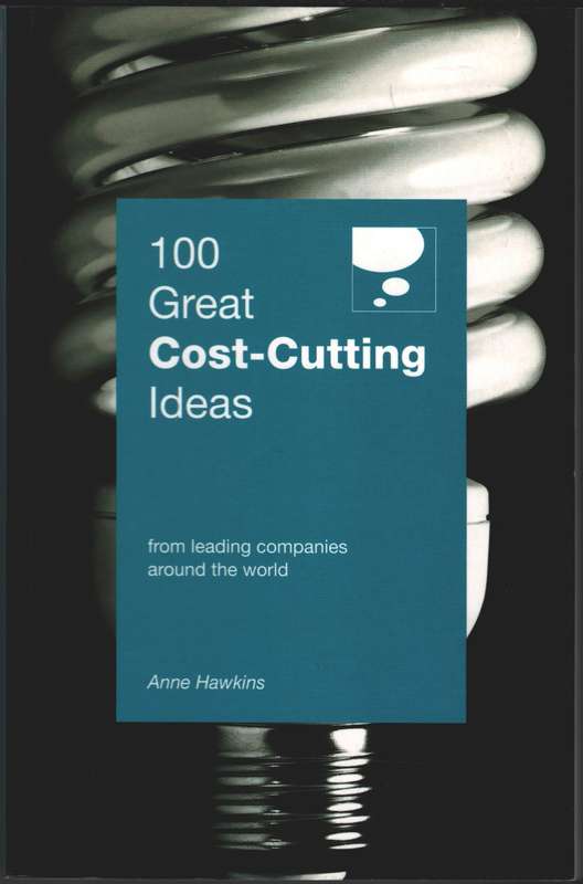 100 Great Cost Cutting Ideas - Anne Hawkins