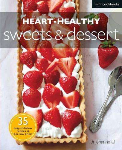 Heart-healthy Sweets and Desserts - Jehanne Ali