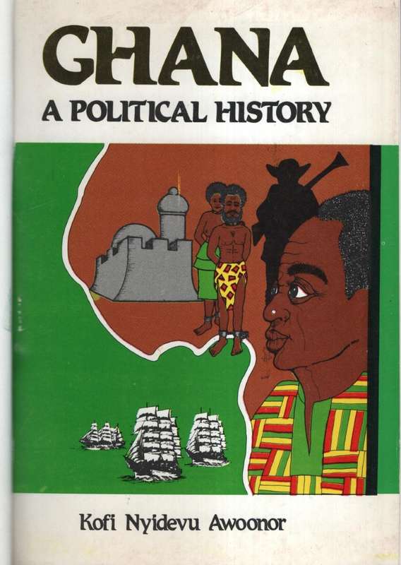 GHANA POL HIST FORM PRE EURO - AWOONOR,KN