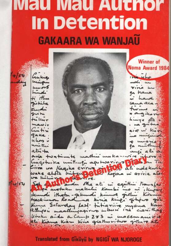 May Mau Author in Detention - Wanjau, Gakaara Wa; Njoroge,