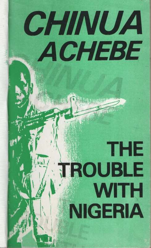 The Trouble with Nigeria - Achebe, Chinua