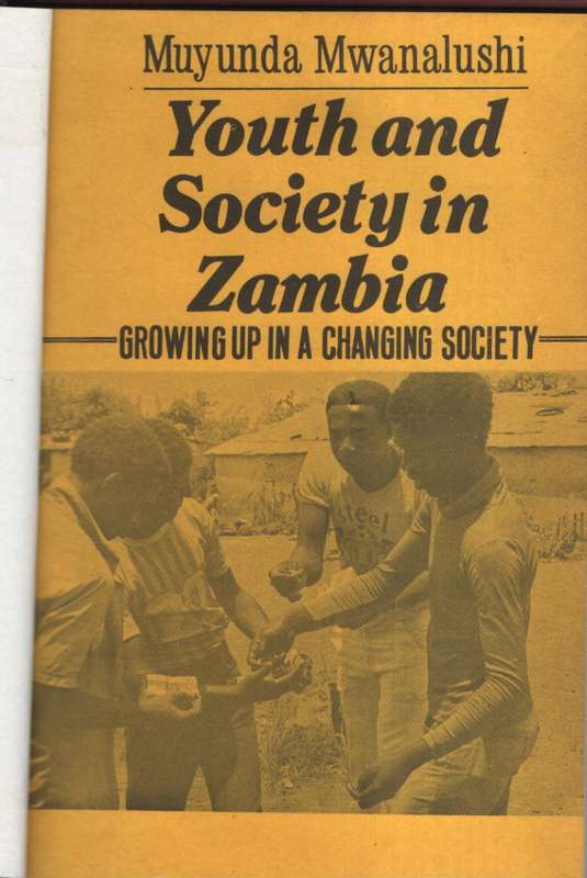 Youth and Society in Zambia: Growing up in a Changing Society - Mwanalushi, Muyunda