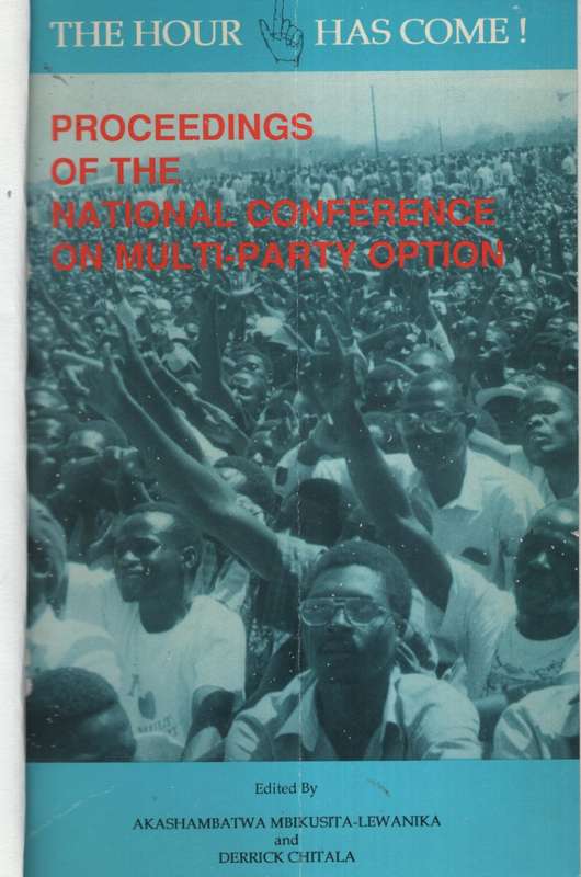 The Hour has Come: Proceedings of the National Conference on Multi-p - Mbikusita-Lewanika, Akashamb