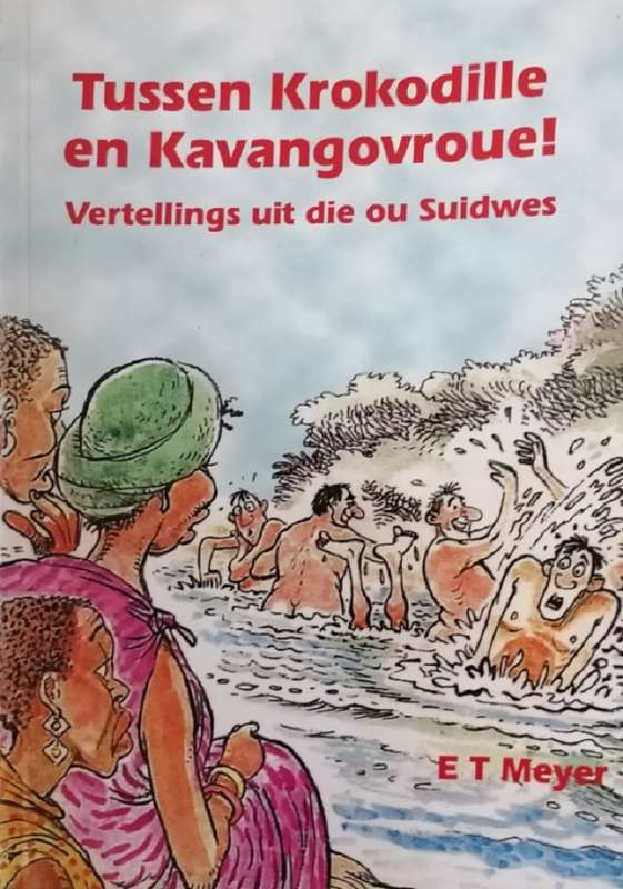 TUSSEN KROKODILLE EN KAVANGOVROUE - MEYER,ET