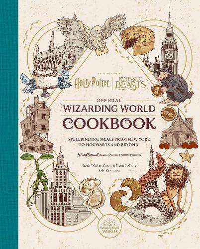 Harry Potter and Fantastic Beasts: Official Wizarding World Cookbook - Jody Revenson