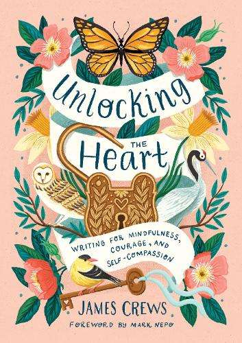 \Unlocking the Heart: Writing for Mindfulness - By (author)"