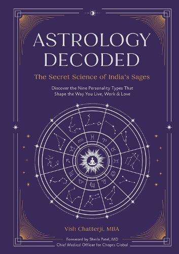 Astrology Decoded: The Secret Science of India's Sages - Vish Chatterji