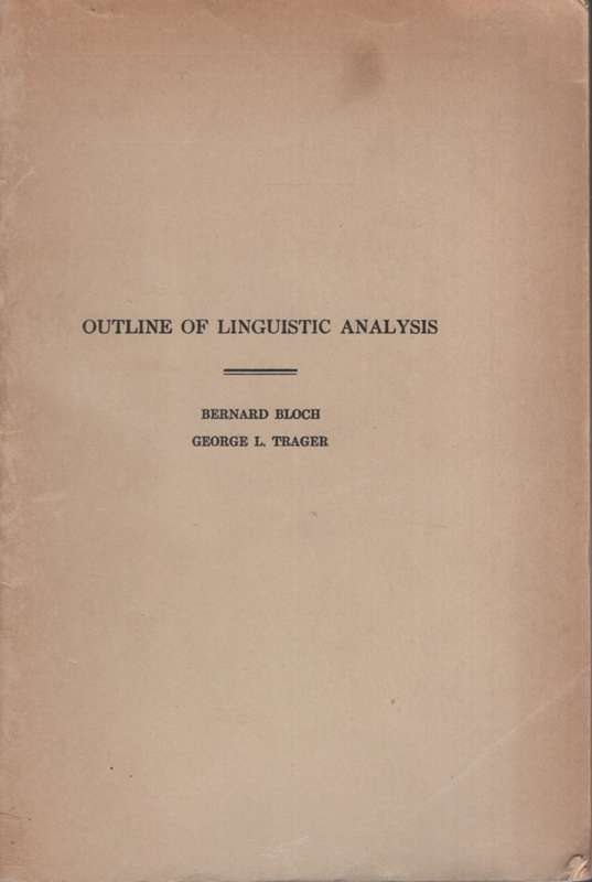 Outline of Linguistic Analysis. Second-hand SECONDHAND - Bernard Bloch, George L Trag