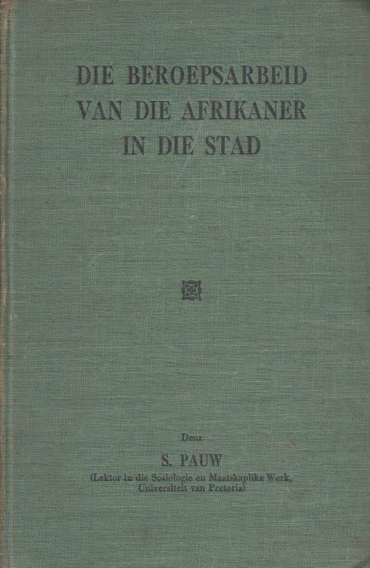 BEROEPSARBEID VAN DIE AFRIKANER IN DIE SECONDHAND - PAUW,S
