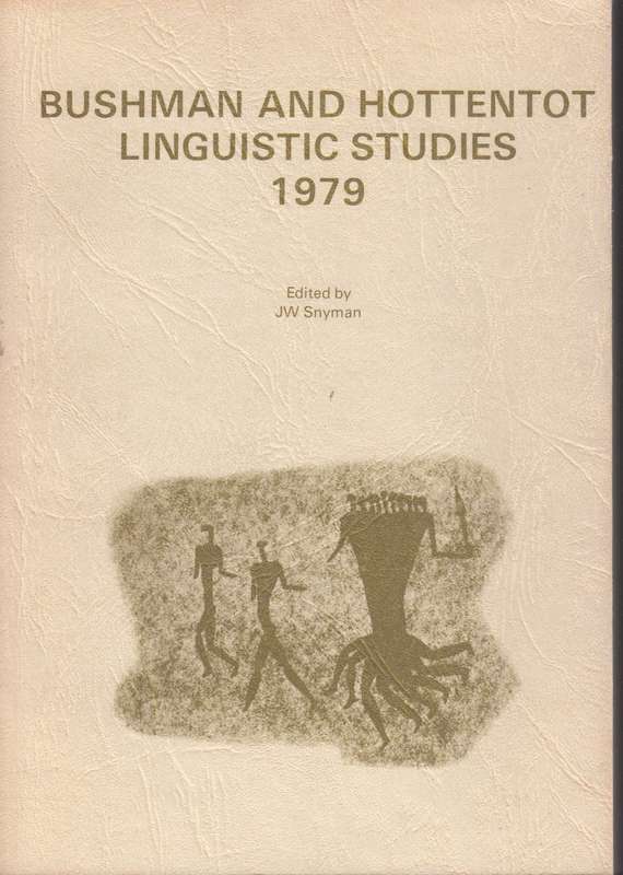 Bushman and hottentot linguistic studies 1979 SECONDHAND - JW Snyman
