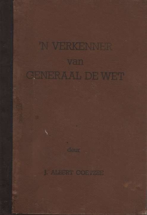 n Verkenner van Generaal de Wet. Tweedehands SECONDHAND - J Albert Coetzee