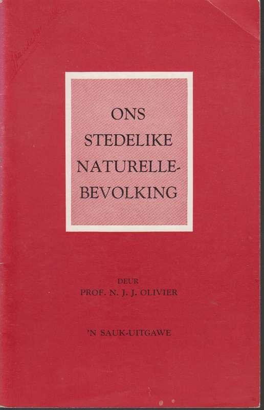 Ons stedelike naturelle bevolking SECONDHAND - N.J.J.Olivier