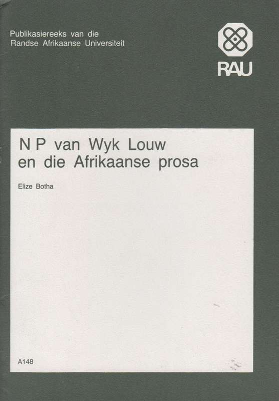 NP Van Wyk Louw en die afrikaanse prosa SECONDHAND - Elize Botha