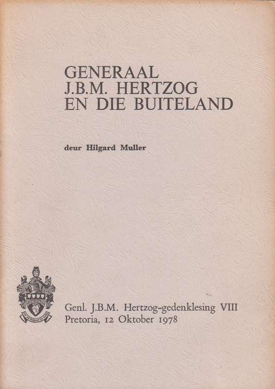 Generaal J.B.M Hertzog en die buiteland SECONDHAND - Hilgard Muller