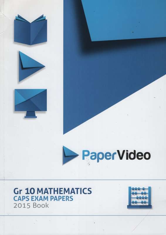 Paper Video Maths Grade 10 2015 - Paper Video